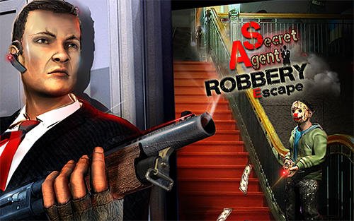 download Secret agent: Robbery escape apk